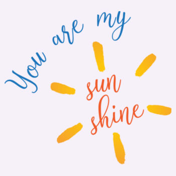 You are my sunshine  Design